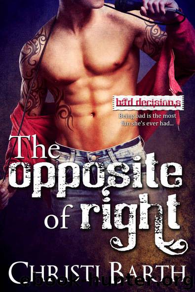 The Opposite Of Right by Barth Christi