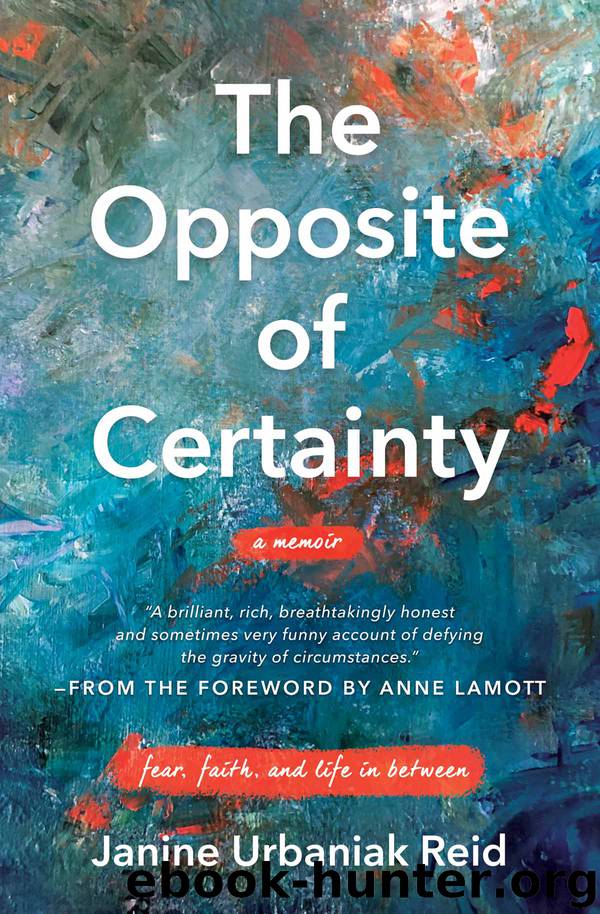 The Opposite of Certainty by Janine Urbaniak Reid