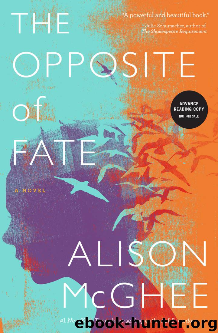 The Opposite of Fate (ARC) by Alison McGhee