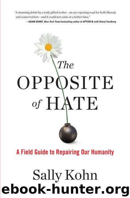 The Opposite of Hate: A Field Guide to Repairing Our Humanity by Sally Kohn
