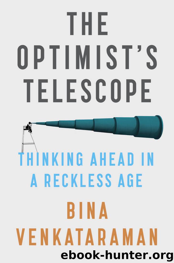 The Optimist's Telescope: Thinking Ahead in a Reckless Age by Bina Venkataraman