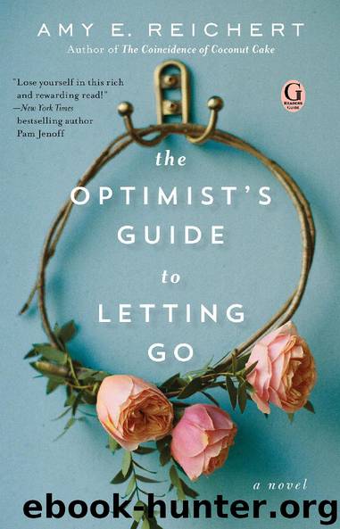 The Optimist’s Guide to Letting Go by Amy E. Reichert