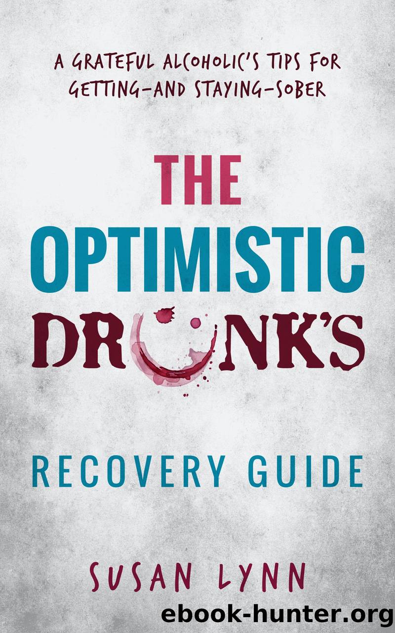 The Optimistic Drunk's Recovery Guide by Susan Lynn