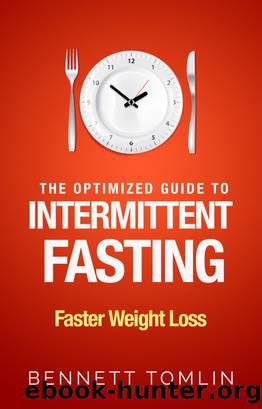 The Optimized Guide to Intermittent Fasting by Bennett Tomlin