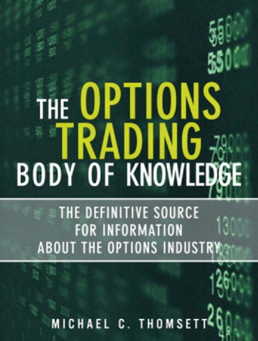 The Options Trading Body of Knowledge: The Definitive Source for Information About the Options Industry by Michael C. Thomsett