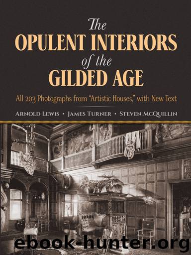 The Opulent Interiors of the Gilded Age by Lewis Arnold; Turner James; McQuillin Steven