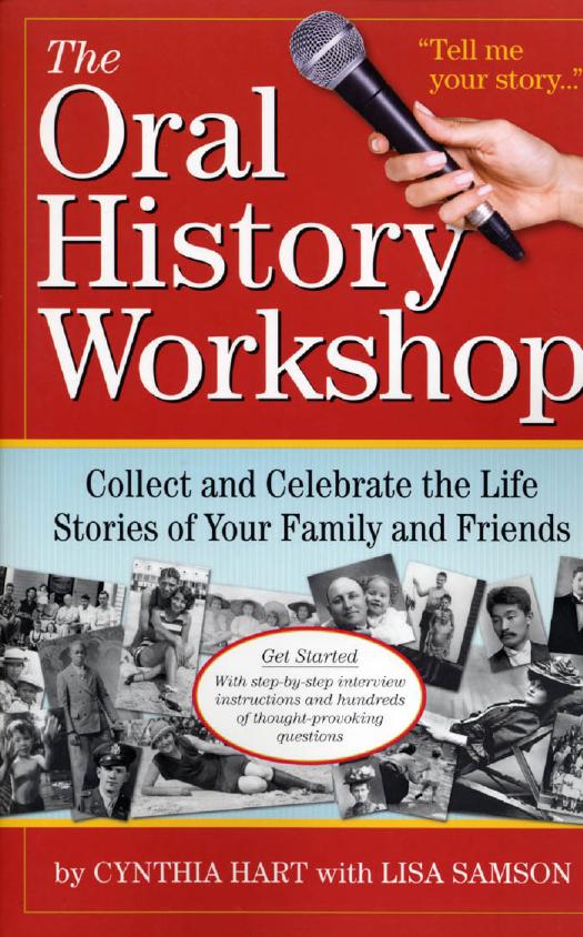 The Oral History Workshop: Collect and Celebrate the Life Stories of Your Family and Friends by Unknow