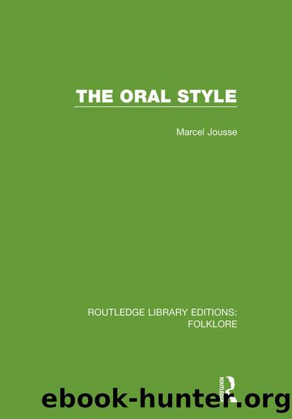 The Oral Style (RLE Folklore) by Marcel Jousse
