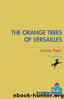 The Orange Trees of Versailles by Annie Pietri
