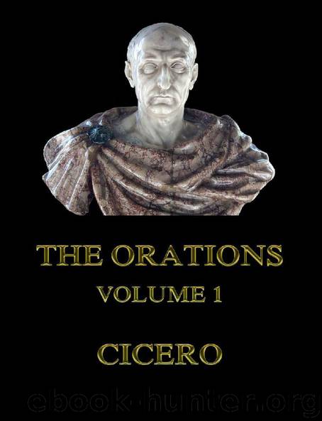 The Orations, Volume 1 by Cicero