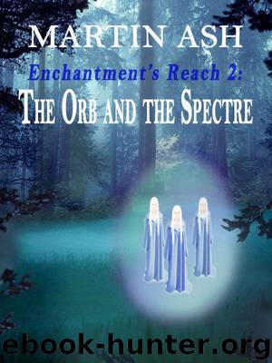 The Orb And The Spectre (Book 2) by Martin Ash