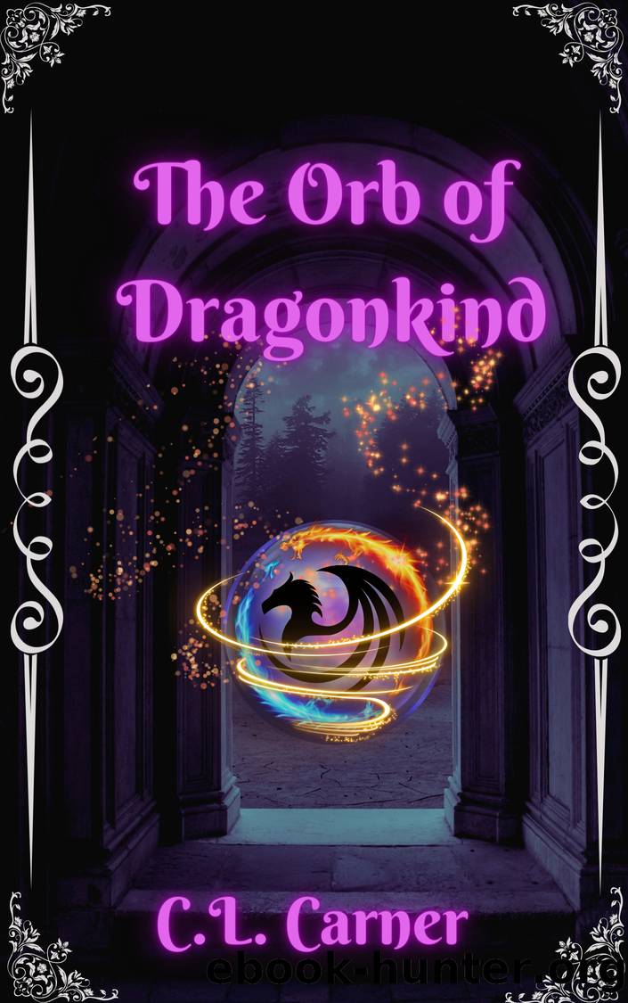 The Orb of Dragonkind: Silver Talons Guild, #1 by C.L. Carner