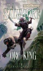 The Orc King - Book 1 by R.A. Salvatore