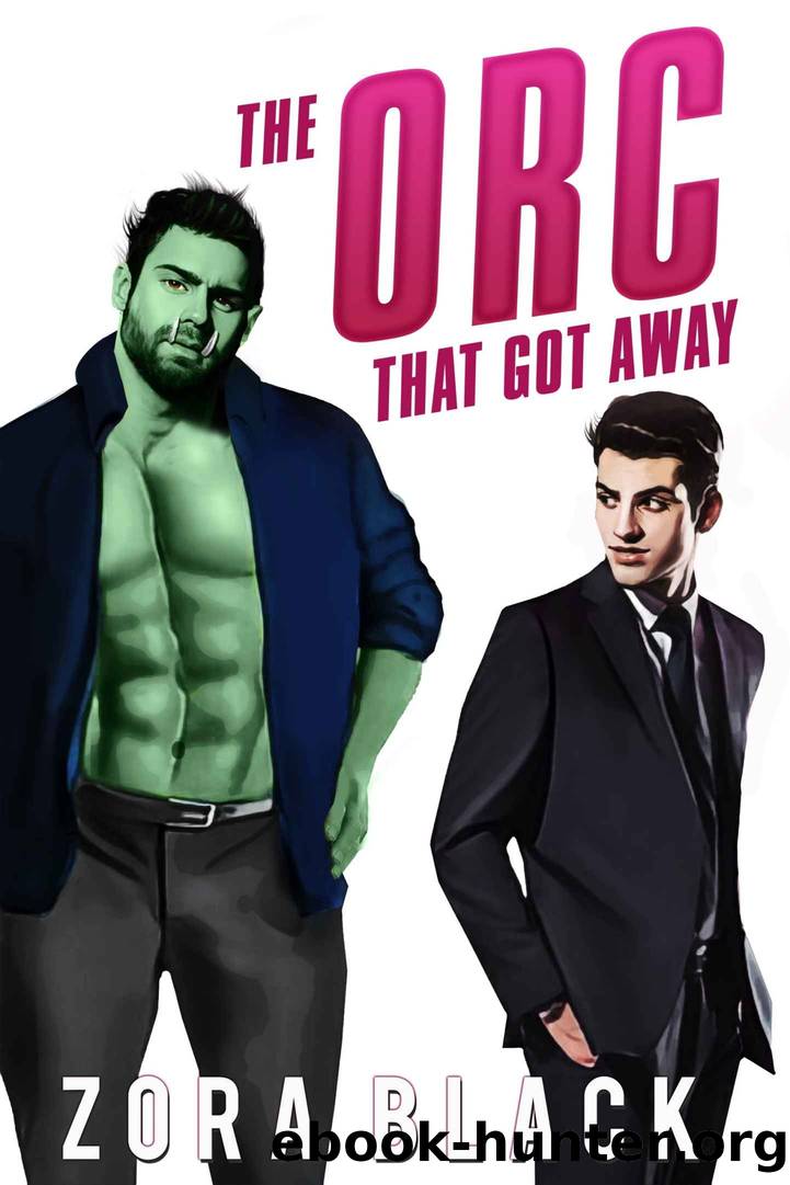 The Orc That Got Away: An Monster Gay Romantic Comedy by Zora Black