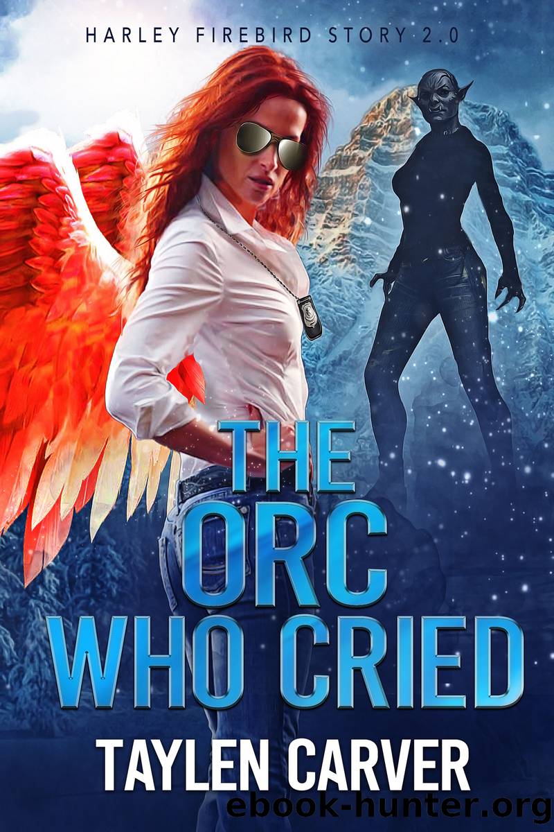 The Orc Who Cried by Taylen Carver