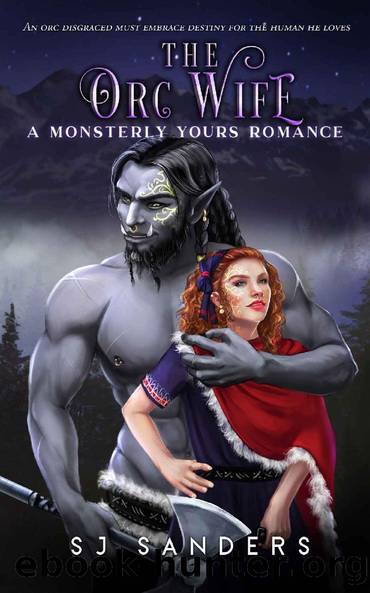 The Orc Wife: A Monsterly Yours Romance (Monstery Yours Book 1) by S.J. Sanders