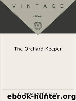 The Orchard Keeper (1965) by McCarthy Cormac