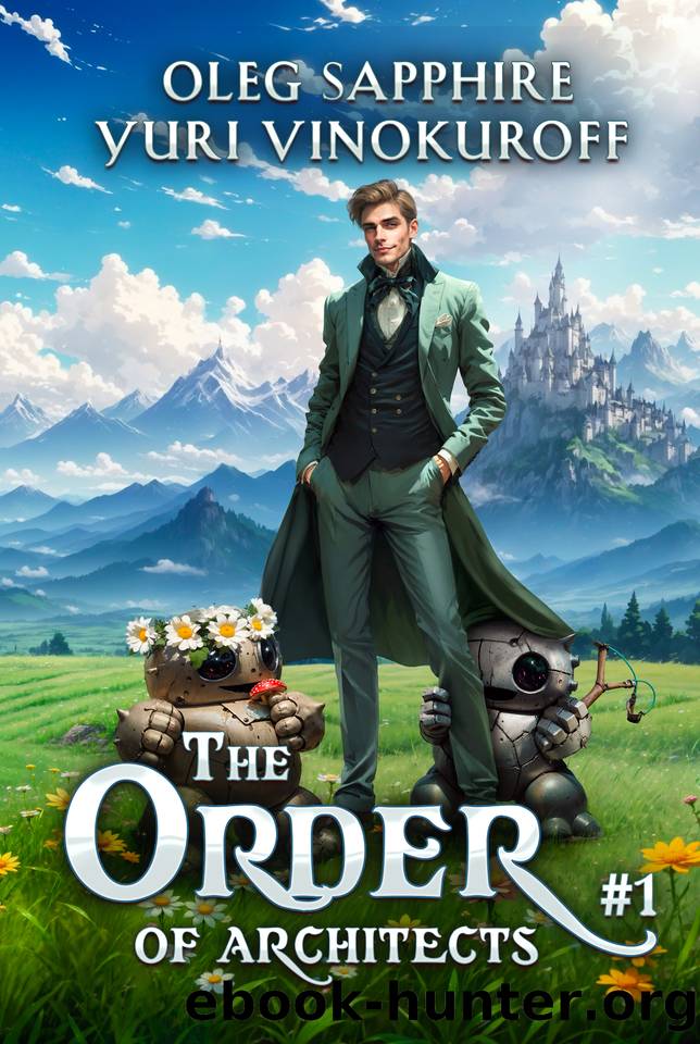 The Order of Architects (Book 1): A Portal Progression Fantasy Series by Oleg Sapphire & Yuri Vinokuroff