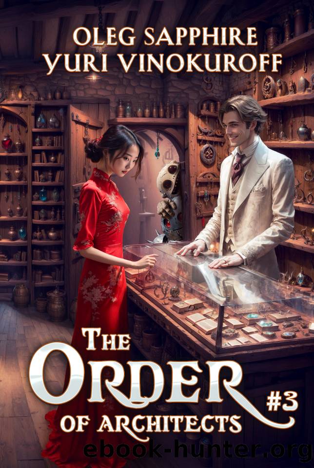 The Order of Architects (Book 3): A Portal Progression Fantasy Series by Vinokuroff Yuri & Sapphire Oleg