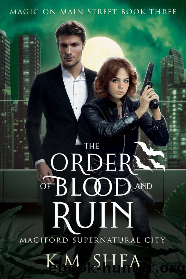 The Order of Blood and Ruin: Magiford Supernatural City by K. M. Shea