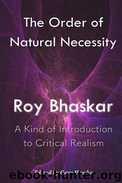 The Order of Natural Necessity: A Kind of Introduction to Critical Realism by Roy Bhaskar