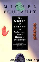 The Order of Things: An Archaeology of Human Sciences by Foucault Michel