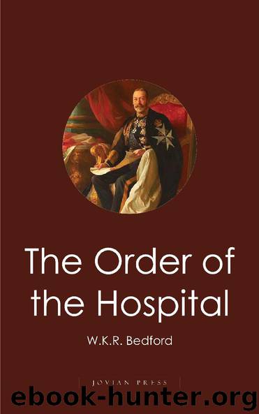 The Order of the Hospital by W.K.R. Bedford