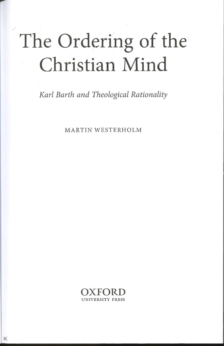 The Ordering of the Christian Mind: Karl Barth and Theological Rationality by Martin Westerholm