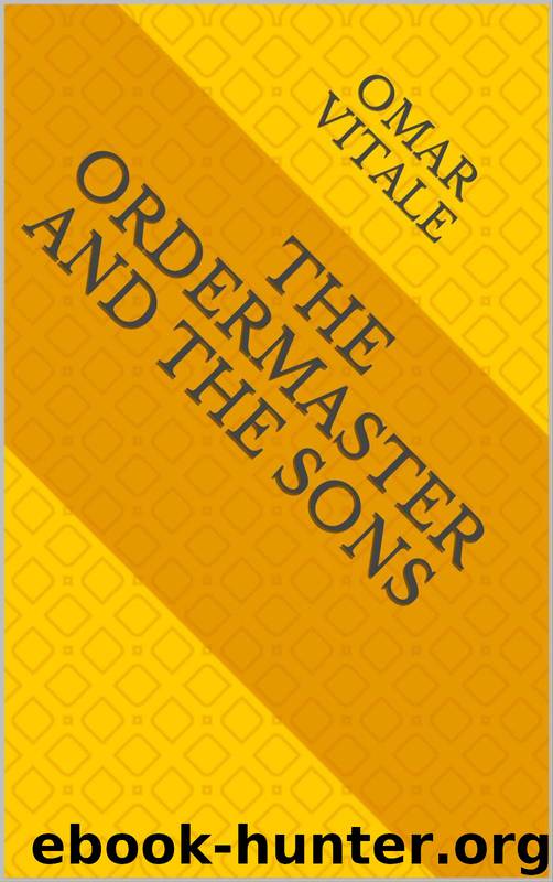 The Ordermaster and the Sons by Omar Vitale