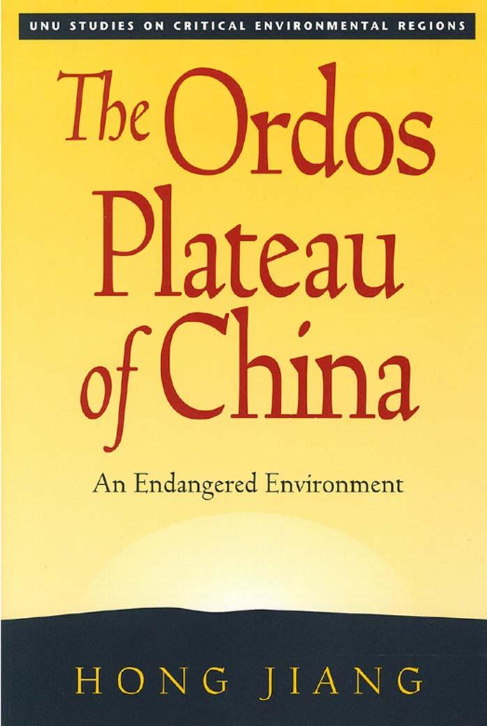 The Ordos Plateau of China: An Endangered Environment by Hong Jiang