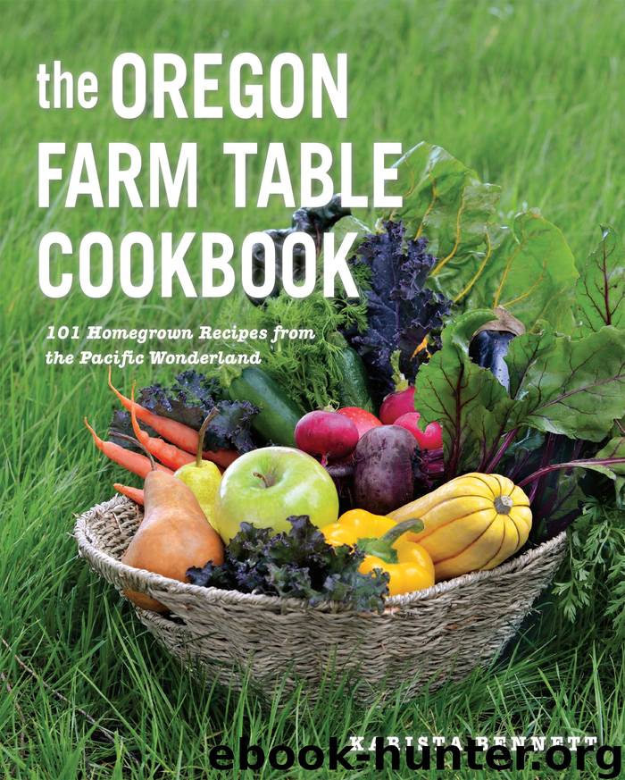 The Oregon Farm Table Cookbook by Karista Bennett