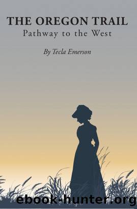 The Oregon Trail by Tecla Emerson