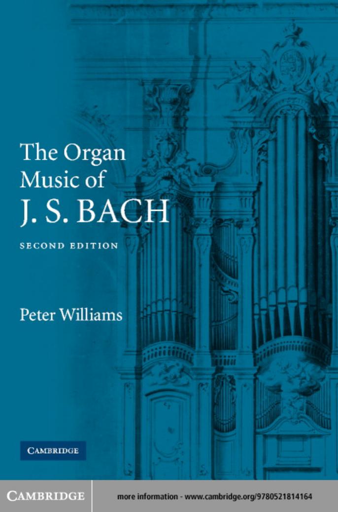 The Organ Music of J.S.BACH, Second Edition by Peter Williams