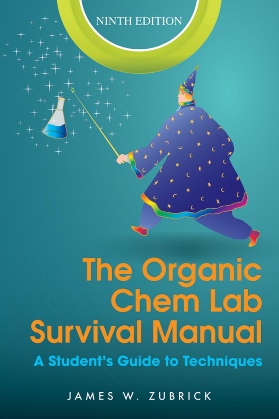 The Organic Chem Lab Survival Manual: A Student's Guide to Techniques by James W. Zubrick