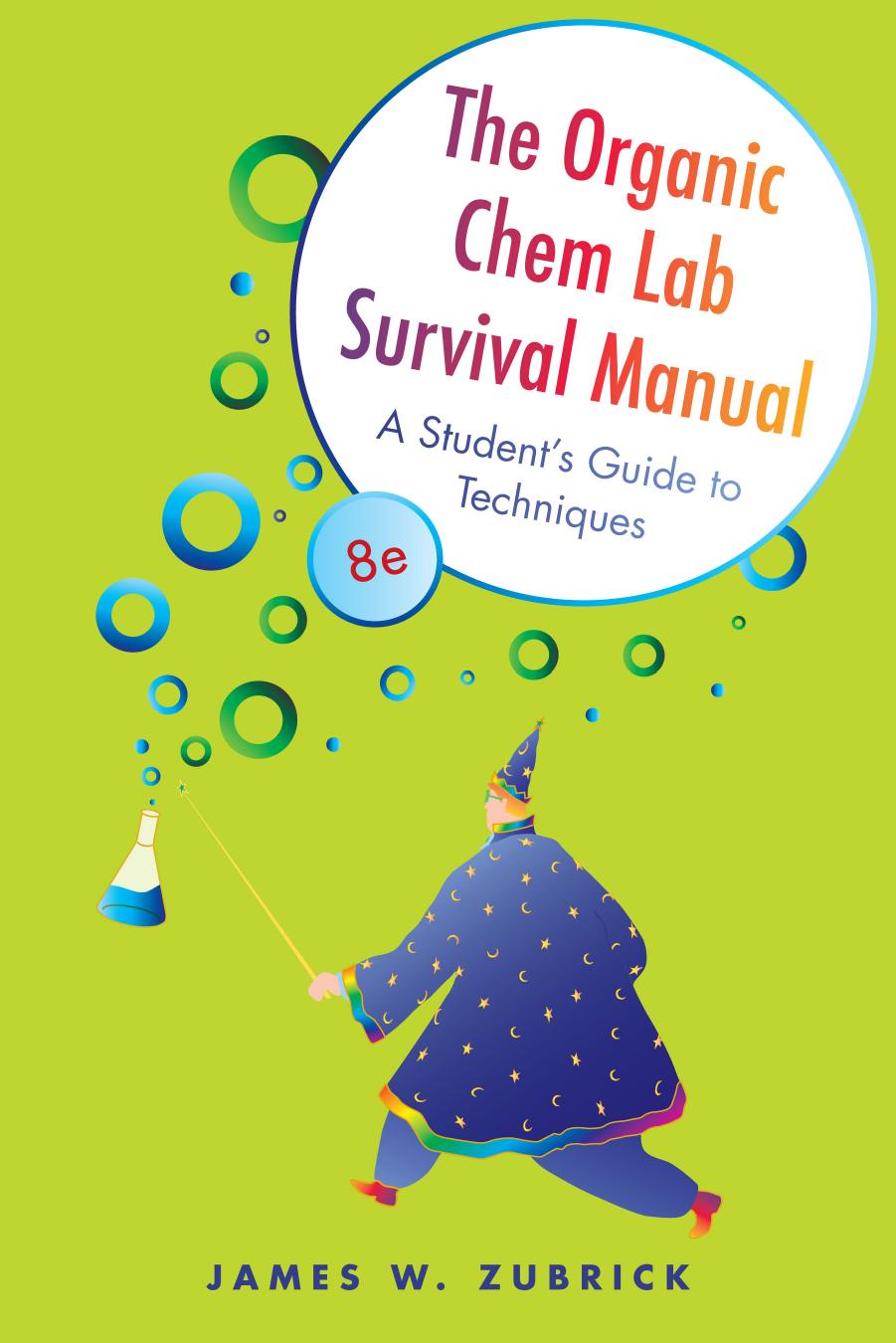 The Organic Chem Lab Survival Manual: A Student's Guide to Techniques, 8th Edition by James W. Zubrick