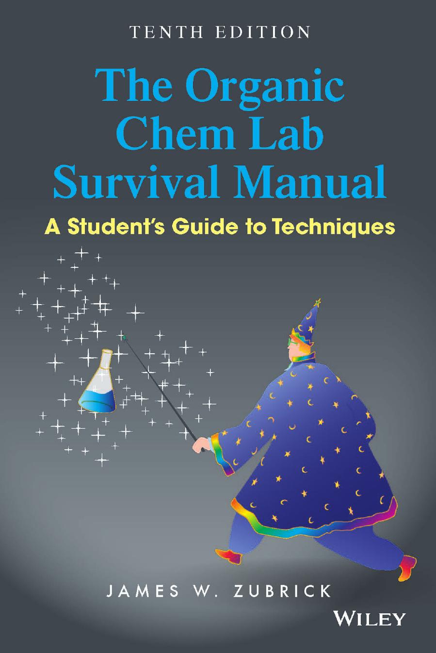 The Organic Chem Lab Survival Manual: A Studentâs Guide to Techniques by James W. Zubrick