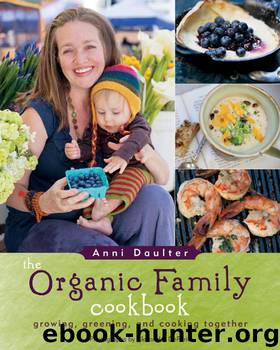 The Organic Family Cookbook by Anni Daulter