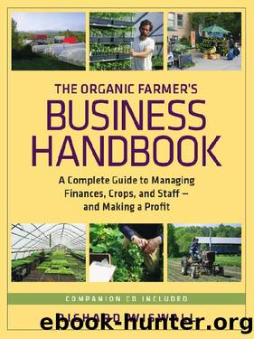 The Organic Farmer's Business Handbook: A Complete Guide to Managing Finances, Crops, and Staff - and Making a Profit by Richard Wiswall