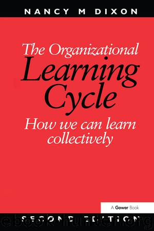 The Organizational Learning Cycle by Nancy M. Dixon