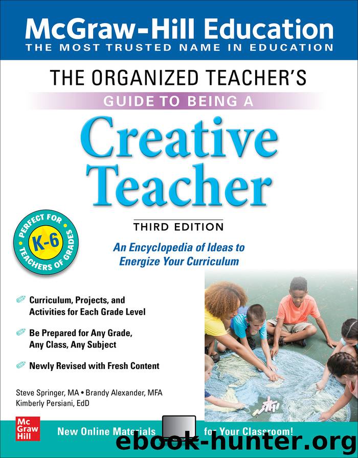 The Organized Teacher's Guide to Being a Creative Teacher, Grades K-6 by Steve Springer