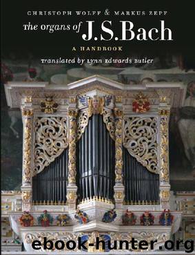 The Organs of J.S. Bach: A Handbook by Christoph Wolff & Markus Zepf