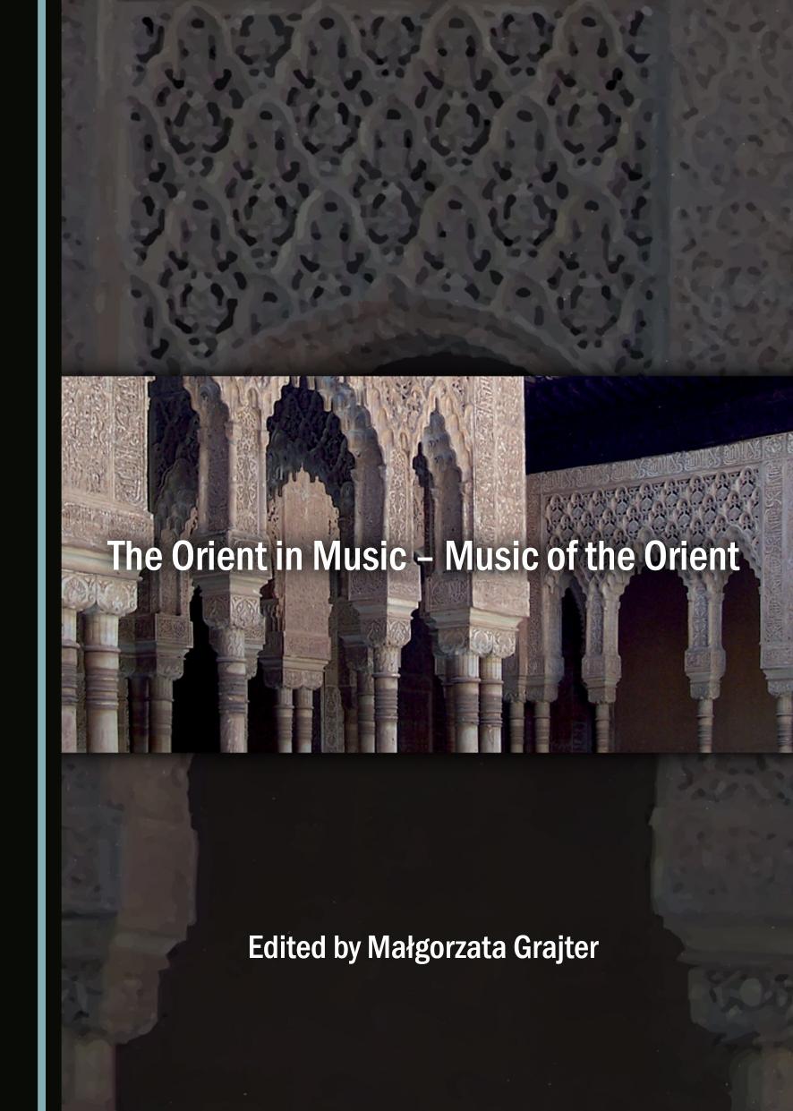 The Orient in Music - Music of the Orient by Maagorzata Grajter