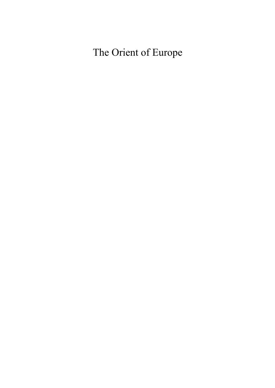 The Orient of Europe : The Mythical Image of India and Competing Images of German National Identity by Nicholas Germana