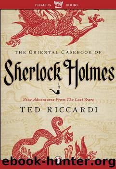 The Oriental Casebook of Sherlock Holmes: Nine Adventures From the Lost Years by Ted Riccardi