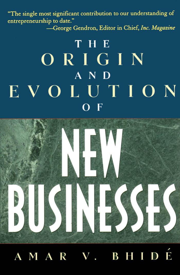 The Origin and Evolution of New Businesses by Amar V. Bhide