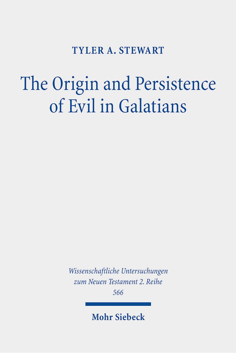The Origin and Persistence of Evil in Galatians by Tyler A. Stewart