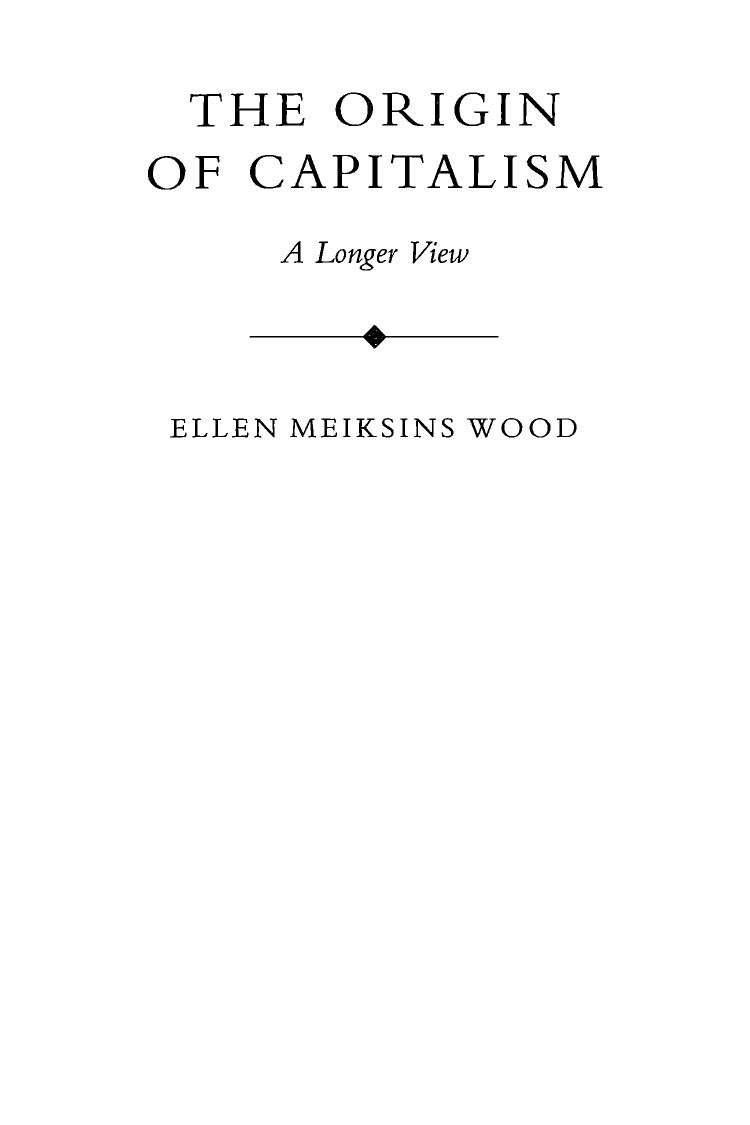 The Origin of Capitalism: A Longer View by Ellen Meiksins Wood