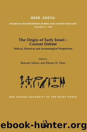 The Origin of Early Israel-Current Debate by Shmuel Ahituv Eliezar Oren