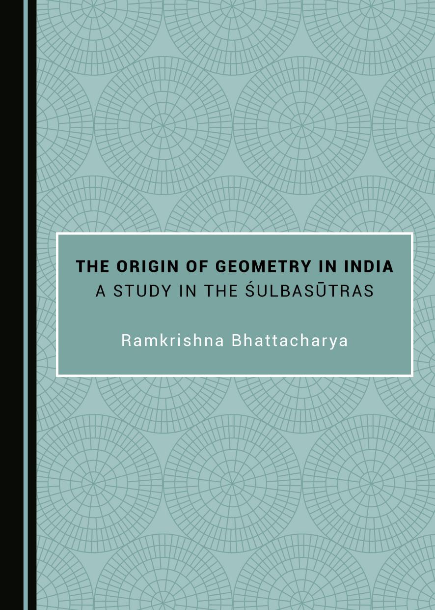 The Origin of Geometry in India by Ramkrishna Bhattacharya