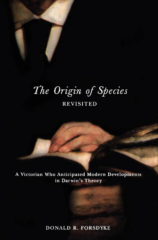The Origin of Species Revisited: A Victorian Who Anticipated Modern Developments in Darwin's Theory by Unknow